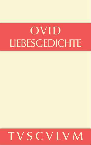 Liebesgedichte: Amores. Lateinisch und deutsch de Ovid