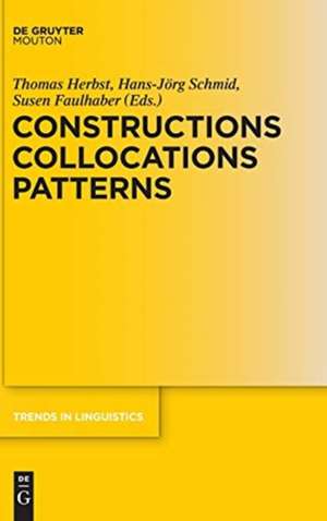 Constructions Collocations Patterns de Thomas Herbst