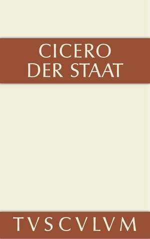 Der Staat: Lateinisch und deutsch de Marcus Tullius. Cicero