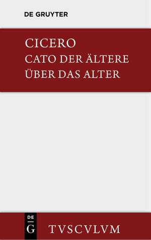 M. Tulli Ciceronis Cato maior de senectute / Cato der Ältere über das Alter: Lateinisch-deutsch de Marcus Tullius. Cicero