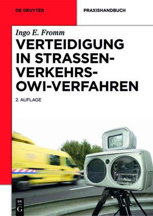 Verteidigung in Straßenverkehrs-OWi-Verfahren de Ingo E. Fromm