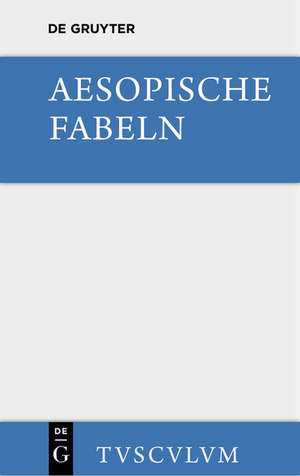 Aesopische Fabeln: Zusammengestellt und ins Deutsche übertragen de Aesopus