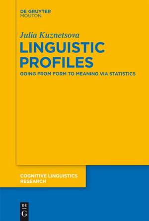 Linguistic Profiles: Going from Form to Meaning via Statistics de Julia Kuznetsova