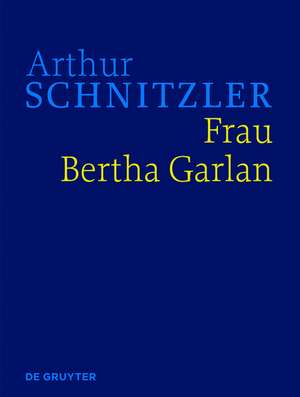 Frau Bertha Garlan: Historisch-kritische Ausgabe de Arthur Schnitzler