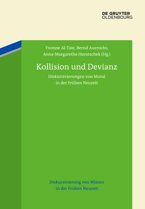 Kollision und Devianz: Diskursivierungen von Moral in der Frühen Neuzeit de Yvonne Al-Taie