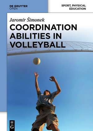 Coordination Abilities in Volleyball de Jaromír Šimonek