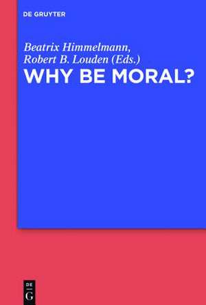 Why Be Moral? de Beatrix Himmelmann