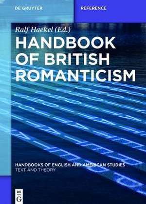 Handbook of British Romanticism de Ralf Haekel