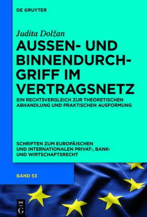 Außen- und Binnendurchgriff im Vertragsnetz: Ein Rechtsvergleich zur theoretischen Abhandlung und praktischen Ausformung de Judita Dolžan