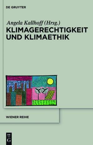 Klimagerechtigkeit und Klimaethik de Angela Kallhoff