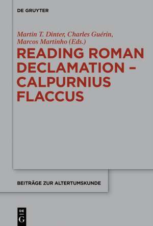 Reading Roman Declamation: Calpurnius Flaccus de Martin T. Dinter