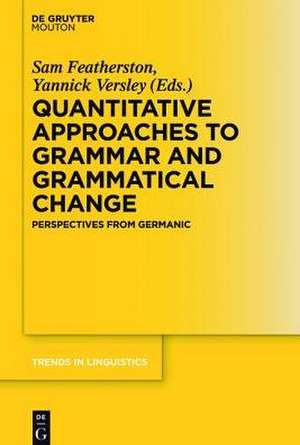 Quantitative Approaches to Grammar and Grammatical Change: Perspectives from Germanic de Sam Featherston