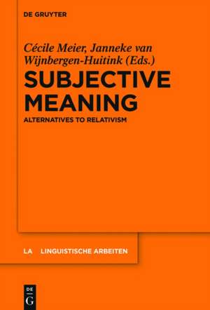 Subjective Meaning: Alternatives to Relativism de Cécile Meier