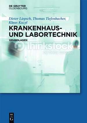 Krankenhaus- und Labortechnik: Grundlagen de Dieter Liepsch