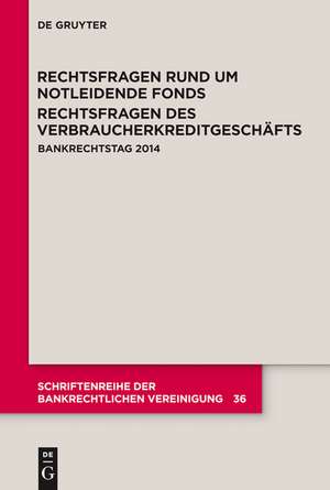 Rechtsfragen rund um notleidende Fonds. Rechtsfragen des Verbraucherkreditgeschäfts: Bankrechtstag 2014 de Gerd Nobbe