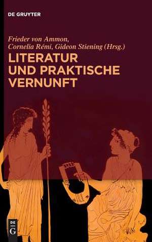 Literatur und praktische Vernunft de Frieder von Ammon