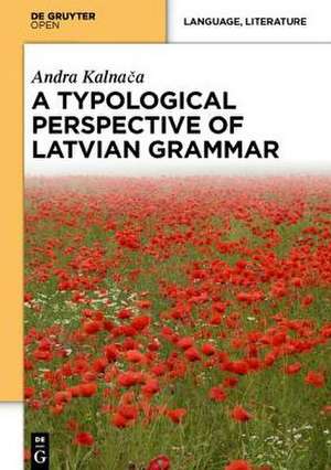 A Typological Perspective on Latvian Grammar de Andra Kalnaca