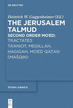 Tractates Ta'aniot, Megillah, Hagigah and Mo'ed Qatan (Mašqin) de Heinrich W. Guggenheimer