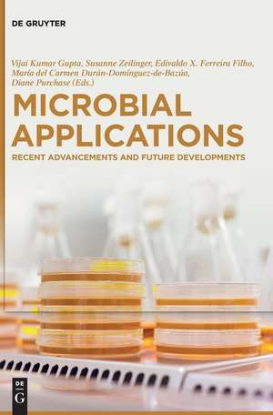 Microbial Applications: Recent Advancements and Future Developments de Vijai Kumar Gupta