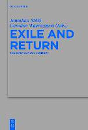 Exile and Return: The Babylonian Context de Jonathan Stökl