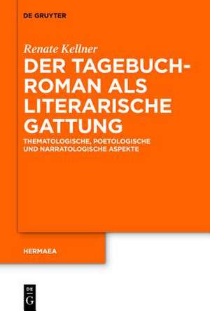 Der Tagebuchroman als literarische Gattung: Thematologische, poetologische und narratologische Aspekte de Renate Kellner