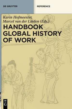 Handbook Global History of Work de Marcel van der Linden