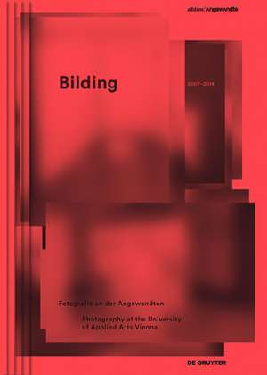 Bilding – Fotografie an der Angewandten / Photography at the University of Applied Arts Vienna 2007–2014 de Gabriele Rothemann