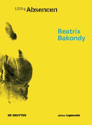 Beatrix Bakondy – Absencen de Beatrix Bakondy