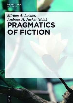 Pragmatics of Fiction de Miriam A. Locher