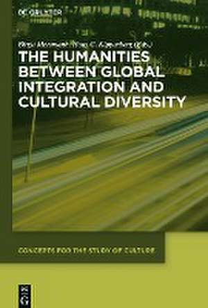 The Humanities between Global Integration and Cultural Diversity de Hans G. Kippenberg