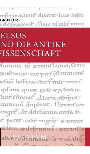 Celsus: Celsus und die antike Wissenschaft