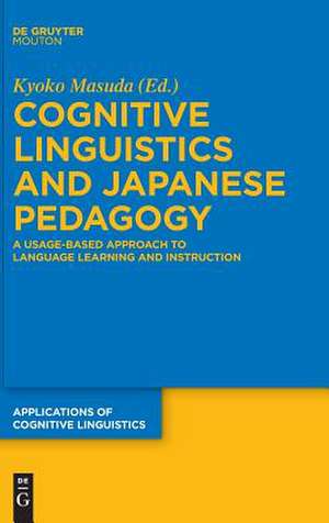 Cognitive Linguistics and Japanese Pedagogy de Kyoko Masuda