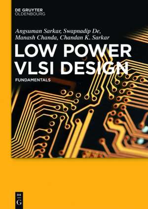 Low Power VLSI Design: Fundamentals de Angsuman Sarkar