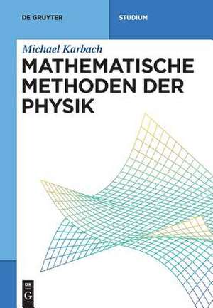 Mathematische Methoden Der Physik de Michael Karbach