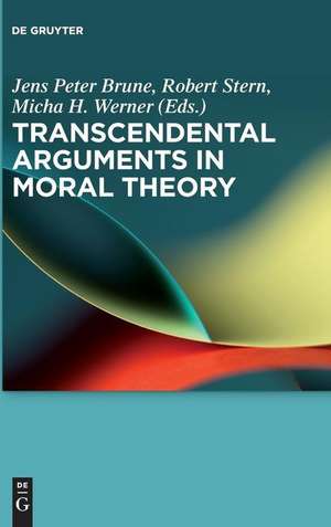 Transcendental Arguments in Moral Theory de Jens Peter Brune