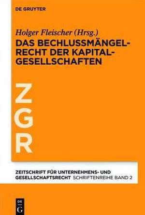 Das Beschlussmängelrecht der Kapitalgesellschaften de Holger Fleischer