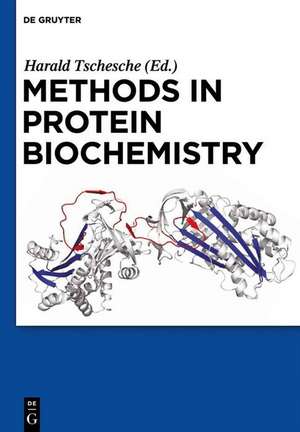 Methods in Protein Biochemistry de Harald Tschesche