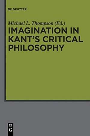 Imagination in Kant¿s Critical Philosophy de Michael L. Thompson