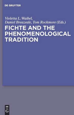 Fichte and the Phenomenological Tradition de Violetta L. Maria Waibel