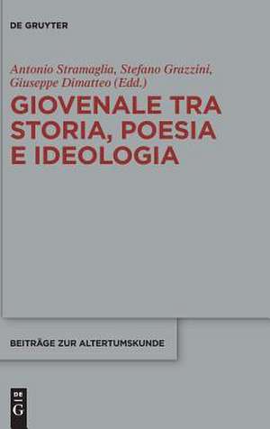 Giovenale tra storia, poesia e ideologia de Antonio Stramaglia