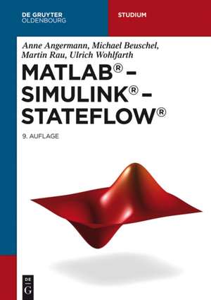 MATLAB - Simulink - Stateflow: Grundlagen, Toolboxen, Beispiele de Anne Angermann