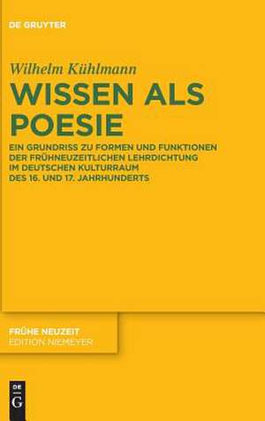 Wissen als Poesie de Wilhelm Kühlmann