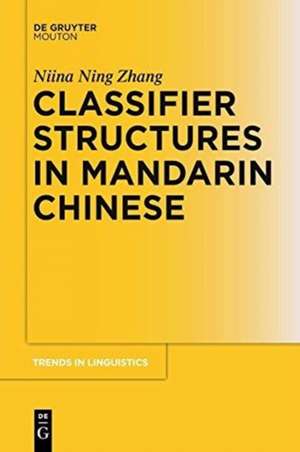 Classifier Structures in Mandarin Chinese de Niina Ning Zhang