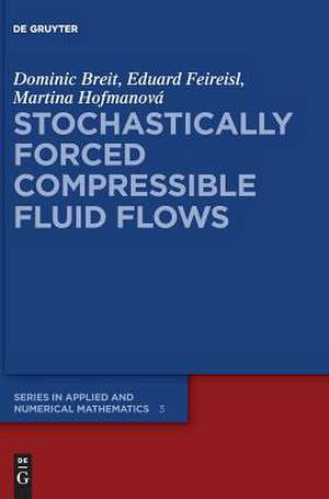 Stochastically Forced Compressible Fluid Flows de Dominic Breit