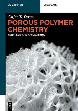 Porous Polymer Chemistry de Cafer T. Yavuz