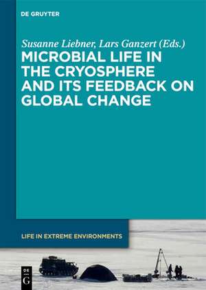 Microbial Life in the Cryosphere and Its Feedback on Global Change de Liebner, Susanne