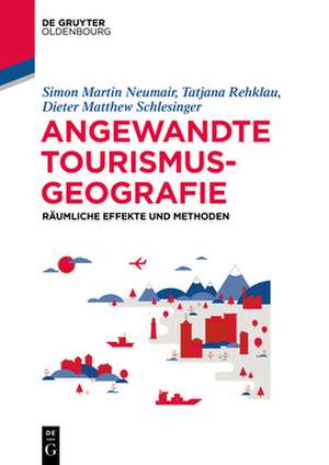 Angewandte Tourismusgeographie de Simon Martin Neumair