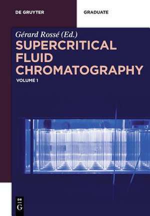 Supercritical Fluid Chromatography de Gerard Rosse