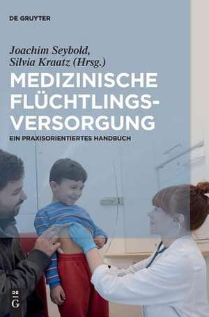 Medizinische Flüchtlingsversorgung de Joachim Seybold