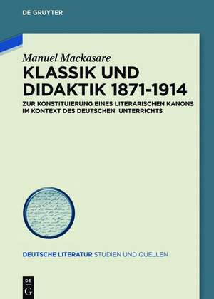 Klassik und Didaktik 1871-1914 de Manuel Mackasare